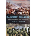 Inadvertent Expansion: How Peripheral Agents Shape World Politics - Hardcover