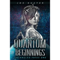 Quantum Beginnings: A Near-Future CyberPunk Thriller - Paperback