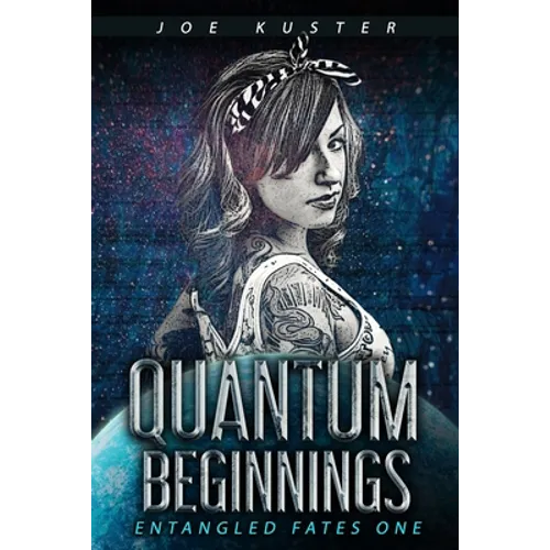 Quantum Beginnings: A Near-Future CyberPunk Thriller - Paperback