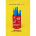The Art of Creativity: 7 Powerful Habits to Unlock Your Full Potential - Hardcover