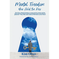 Mental Freedom: You Hold the Key - Paperback