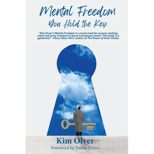 Mental Freedom: You Hold the Key - Paperback