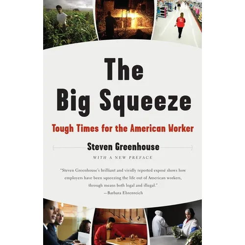The Big Squeeze: Tough Times for the American Worker - Paperback