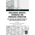 Intelligence Agencies, Technology and Knowledge Production: Data Processing and Information Transfer in Secret Services during the Cold War - Paperback