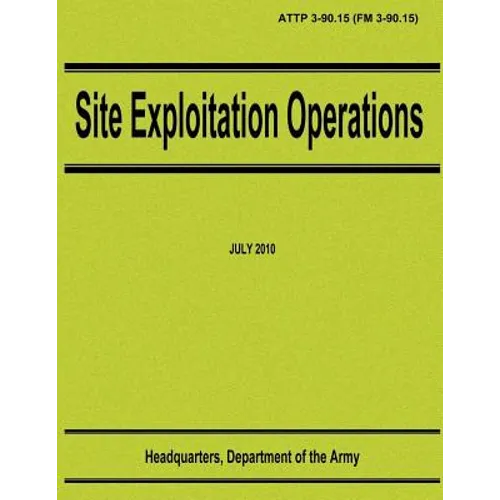 Site Exploitation Operations (ATTP 3-90.15 / FM 3-90.15)