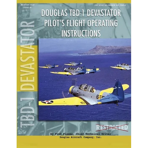 Douglas TBD-1 Devastator Torpedo Bomber Pilot's Flight Manual - Paperback