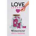 Love Lessons: 104 Dates and the Stories That Led Me to True Love
