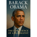 Barack Obama: The Conscience of a Pragmatist