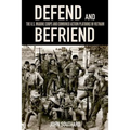 Defend and Befriend: The U.S. Marine Corps and Combined Action Platoons in Vietnam