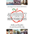 40 Perfect New York Days: Walks and Rambles In and Around the City