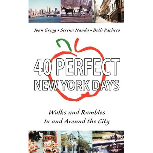 40 Perfect New York Days: Walks and Rambles In and Around the City