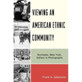 Viewing an American Ethnic Community: Rochester, New York, Italians in Photographs