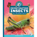 Investigating Insects: All the Buggy Facts - Library Binding