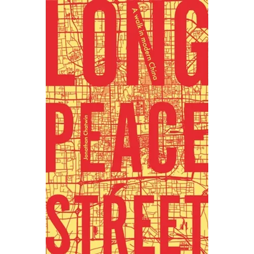 Long Peace Street: A Walk in Modern China - Paperback