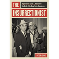 The Insurrectionist: Major General Edwin A. Walker and the Birth of the Deep State Conspiracy