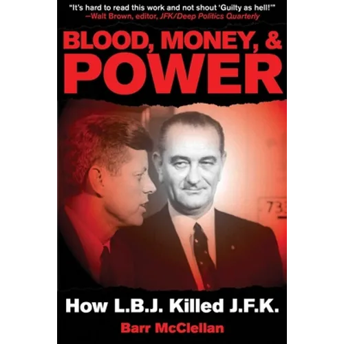 Blood, Money, & Power: How LBJ Killed JFK - Paperback