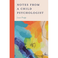 Notes from a Child Psychologist - Hardcover