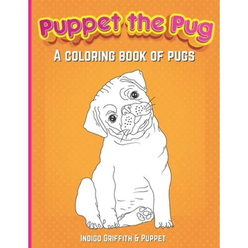 Puppet the Pug: A Coloring Book of Pugs - Paperback