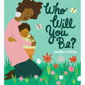 Who Will You Be? - Hardcover
