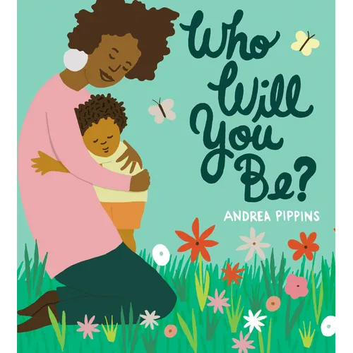 Who Will You Be? - Hardcover