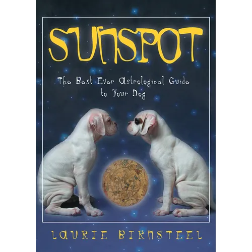 Sunspot: The Best Ever Astrological Guide to Your Dog - Paperback