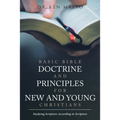 Basic Bible Doctrine and Principles for New and Young Christians: Studying Scripture According to Scripture - Paperback