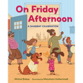 On Friday Afternoon: A Shabbat Celebration - Hardcover