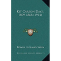 Kit Carson Days, 1809-1868 (1914)
