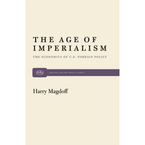 The Age of Imperialism: The Economics of U.S. Foreign Policy