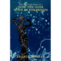 How the Gods Wove in Kyrannon - Paperback