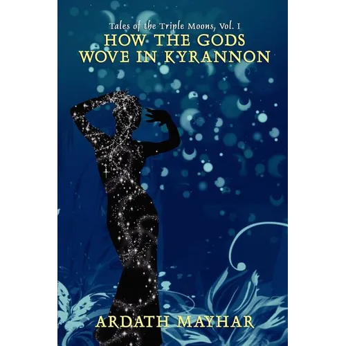 How the Gods Wove in Kyrannon - Paperback