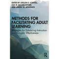 Methods for Facilitating Adult Learning: Strategies for Enhancing Instruction and Instructor Effectiveness - Paperback