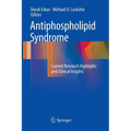 Antiphospholipid Syndrome: Current Research Highlights and Clinical Insights - Paperback