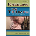 Kneeling We Triumph Vol. 2 - Paperback