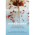Departures: An Introduction to Critical Refugee Studies Volume 3 - Paperback