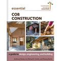 Essential Cob Construction: A Guide to Design, Engineering, and Building - Paperback