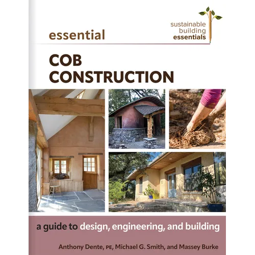 Essential Cob Construction: A Guide to Design, Engineering, and Building - Paperback