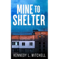 Mine to Shelter Special Edition Paperback - Paperback