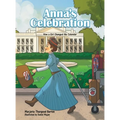 Anna's Celebration: How a Girl Changed the Calendar - Hardcover