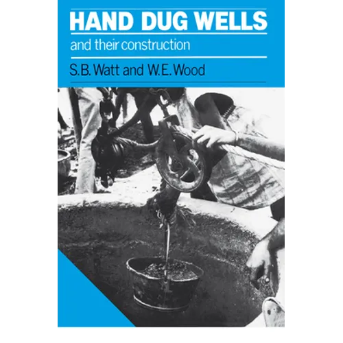 Hand Dug Wells and Their Construction - Paperback