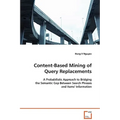 Content-Based Mining of Query Replacements - Paperback