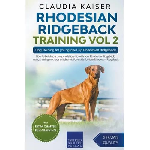 Rhodesian Ridgeback Training Vol 2 - Dog Training for your grown-up Rhodesian Ridgeback - Paperback