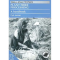Plant Fibre Processing: A Handbook - Paperback