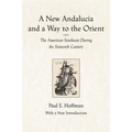 A New Andalucia and a Way to the Orient: The American Southeast During the Sixteenth Century