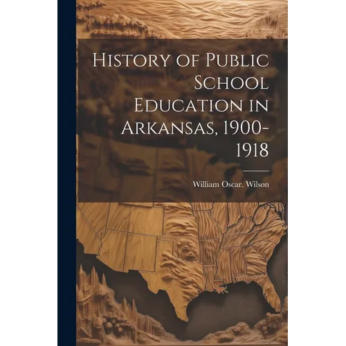 History of Public School Education in Arkansas, 1900-1918