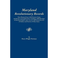 Maryland Revolutionary Records. Data Obtained from 3,050 Pension Claims and Bounty Land Applications, Including 1,000 Marriages of Maryland Soldiers a