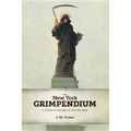 The New York Grimpendium: A Guide to Macabre and Ghastly Sites in New York State