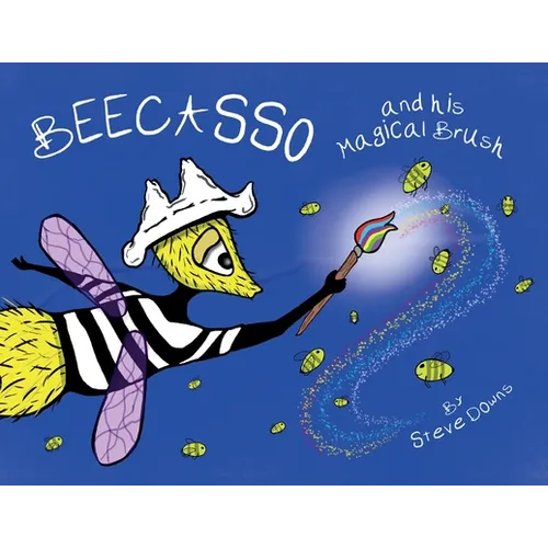 Beecasso And His Magical Brush - Paperback