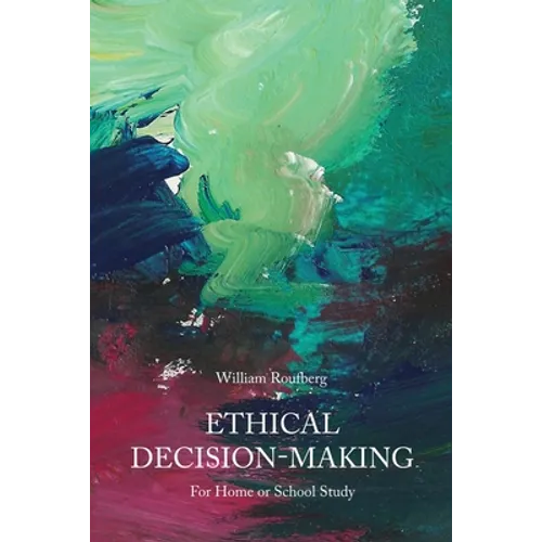 Ethical Decision-Making: For Home or School Study - Paperback