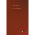 A Day Well Spent - Hardcover